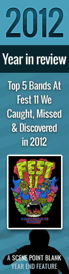 Top 5 Bands At Fest 11 We Caught, Missed & Discovered in 2012
