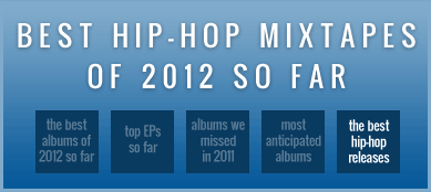 Best hip-hop mixtapes of 2012 so far